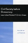 Nancy Gina Nord Bermeo, Nancy Nord Bermeo, BERMEO NANCY GINA NORD PHILIP G, Nancy Bermeo, Nancy Gina Bermeo, Philip Nord... - Civil Society Before Democracy