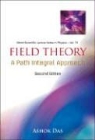 Das Ashok, Ashok Das - Field Theory: A Path Integral Approach (2nd Edition)