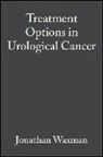 Jonathan Waxman, Jonathan Waxman - Treatment Options in Urological Cancer