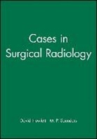 David Howlett, DC Howlett, David Howlett, David (Eastbourne General Hospital) Howlett, David C. Howlett, M P Saunders... - Cases in Surgical Radiology