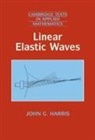 Ebrary Inc, John G. Harris, M. J. Ablowitz, D. G. Crighton - Linear Elastic Waves