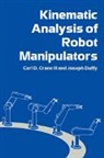 Carl D. Crane, Carl D. III Crane, III Crane, III Carl D. Crane, Carl D. Crane III, Joseph Duffy... - Kinematic Analysis of Robot Manipulators