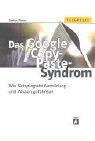 Stefan Weber - Das Google-Copy-Paste-Syndrom
