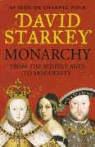 David Starkey - Monarchy : From the Middles Ages to Modernity