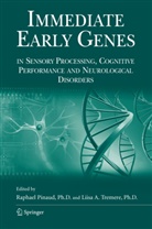 A Tremere, A Tremere, R. Pinaud, Raphae Pinaud, Raphael Pinaud, L. A. Tremere... - Immediate Early Genes in Sensory Processing, Cognitive Performance and Neurological Disorders
