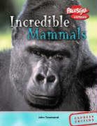 John Townsend - Incredible Mammals