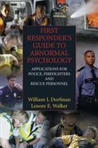 William Dorfman, William I Dorfman, William I. Dorfman, Lenore E Walker, Lenore E. Walker, Lenore E. A. Walker - First Responder's Guide to Abnormal Psychology