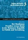 Helmut Klaus, Lingelbach, Gerhard Lingelbach, Jörg Wolff - Der Dualismus Preussen versus Reich in der Weimarar Republik in Politik und Verwaltung