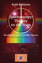 Keith Robinson, Keith D. Robinson - Spectroscopy: The Key to the Stars