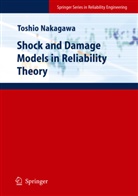 Toshio Nakagawa - Shock and Damage Models in Reliability Theory