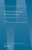 Davi Dowling, David Dowling, David N. Dowling, Thomas Macek, Tomas Macek, Martina Mackova - Phytoremediation and Rhizoremediation