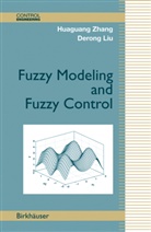 Derong Liu, Huaguan Zhang, Huaguang Zhang - Fuzzy Modeling and Fuzzy Control