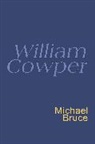 Bruce, William Cowper, Michael Bruce - William Cowper: Everyman Poetry