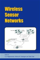 C. S. Raghavendra, Krishn M Sivalingam, Krishna M Sivalingam, C S Raghavendra, C. S. Raghavendra, C.S. Raghavendra... - Wireless Sensor Networks