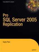 Sujoy Paul, Sujoy P. Paul - Pro SQL Server 2005 Replication