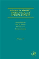 P. R. (EDT)/ Lin Berman, E. Arimondo, Ennio Arimondo, Paul R. Berman, C. C. Lin, Chun C. Lin - Advances in Atomic, Molecular, And Optical Physics