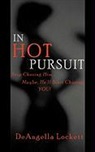 Deangella Lockett, Deangella L. Lockett - In Hot Pursuit