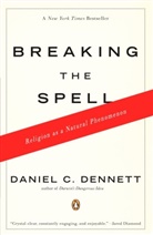 Daniel C. Dennett - Breaking the Spell