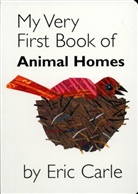 Eric Carle, Eric (ILT) Carle, Eric Carle - My Very First Book of Animal Homes