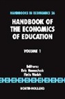 Eric A. Welch Hanushek, HANUSHEK ERIC A WELCH F, Eric A. Hanushek, Eric A Hanushek, Eric A. Hanushek, F. Welch... - Handbook of the Economics of Education