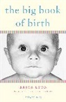 Erica Lyon, Ericka/ Matheson Lyon, Donald Matheson - The Big Book of Birth