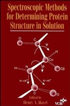 Havel, H. A. Havel, Ha Havel, Henry A. Havel, HAVEL H A, H A Havel... - Spectroscopic Methods for Determining Protein Structure in Solution