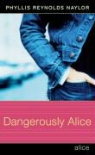 Phyllis Reynolds Naylor - Dangerously Alice