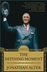 Jonathan Alter - The Defining Moment
