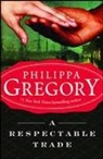 Philippa Gregory - A Respectable Trade