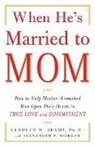 Kenneth M. Adams, Adams Kenneth M. - When He's Married to Mom