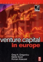 Greg N. Gregoriou, Maher Kooli, Roman Kraeussl, Greg N. Gregoriou, Maher Kooli, Roman Kraeussl - Venture Capital in Europe