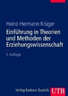 Heinz-Hermann Krüger - Einführung in Theorien und Methoden der Erziehungswissenschaft