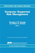 A Wallace, A Wallace, Giampier Beroggi, Giampiero Beroggi, Giampiero E. G. Beroggi, Giampiero E.G. Beroggi... - Computer Supported Risk Management