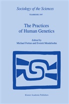 Michae Fortun, Michael Fortun, MENDELSOHN, Mendelsohn, E. Mendelsohn, Everett Mendelsohn - The Practices of Human Genetics