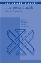 Margie Berns, Kees Bot, Kees de Bot, Kee de Bot, Kees De Bot, Uwe Hasebrink - In the Presence of English: Media and European Youth