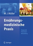 Manfred J Müller, Manfred J. Müller, Manfred James Müller - Ernährungsmedizinische Praxis