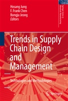 F. Frank Chen, Fengshan Frank Chen, Fengsha Frank Chen, Fengshan Frank Chen, Jung Hosang, Bongju Jeong... - Trends in Supply Chain Design and Management
