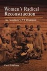 Carol Faulkner, Laurie Olin - Women''s Radical Reconstruction