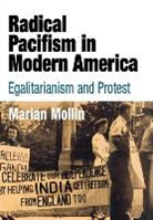 Marian Mollin - Radical Pacifism in Modern America