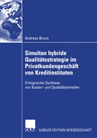 Andreas Bruns - Simultan hybride Qualitätsstrategie im Privatkundengeschäft der Kreditinstitute