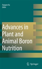 Richard W. Bell, Patrick H. Brown, Toru Fujiwara, Heine Goldbach, Heiner Goldbach, Heiner E. Goldbach... - Advances in Plant and Animal Boron Nutrition