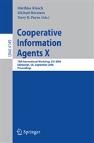 Matthias Klusch, Terry R. Payne, Michael Rovatsos - Cooperative Information Agents X