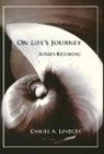 Daniel Lindley, Daniel a Lindley, Daniel A. Lindley - On Life''s Journey