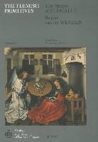 Mus Ees Royaux Des Beaux-Arts De Belgiqu, C. Stroo, P. Syfer-D'Olne - The Flemish Primitives I: The Master of Flemalle and Rogier Van Der Weyden Groups