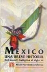 Alicia Hernandez Chavez - Mexico. Una Breve Historia del Mundo Indigena Al Siglo XX