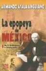 Armando Ayala Anguiano - La Epopeya de Mexico I: de la Prehistoria A Santa Anna
