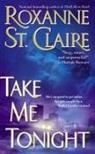 Roxanne St Claire, Roxanne St. Claire - Take Me Tonight