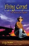 Greg Brown, Gregory N. Brown - Flying Carpet: The Soul of an Airplane: The Soul of an Airplane