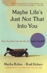 Martha Bolton, Martha/ Dickson Bolton, Brad Dickson - Maybe Life's Just Not That into You