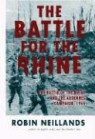 Robin Neillands - The Battle for the Rhine